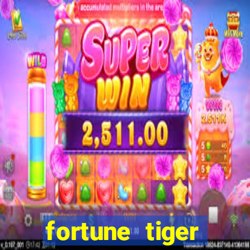 fortune tiger minimo 1 real